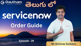 ServiceNow Telugu Series - Episode 26 | Order Guide | ServiceNow Telugu Videos