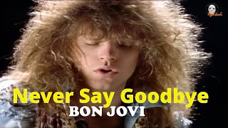 Bon Jovi - Never Say Goodbye (Official Lyrics Video)