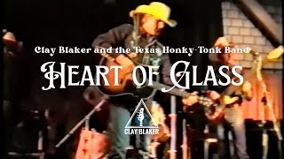 Clay Blaker and the Texas Honky-Tonk Band, “Heart of Glass”