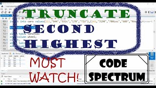 SQL Tutorial (truncate,second highest)|| Code Spectrum