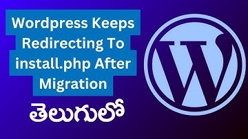 Wordpress keeps redirecting to install php after migration telugu