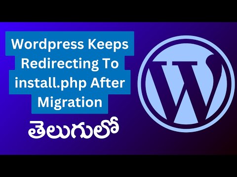 Wordpress keeps redirecting to install php after migration telugu