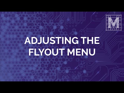 Adjusting the Flyout Menu