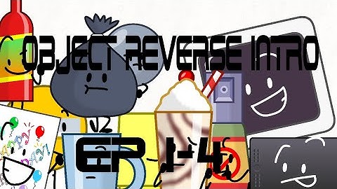 Object Reverse intro 1-4 episodes