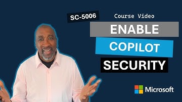 How to Enable Copilot for Security SC-5006