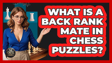 What Is A Back Rank Mate In Chess Puzzles? - The Chess Codex