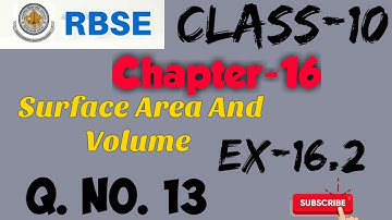 Rbse Class-10 maths||Chapter-16||Surface Area And Volume||Exercise-16.2||Q.no.13||sdm school kuchama