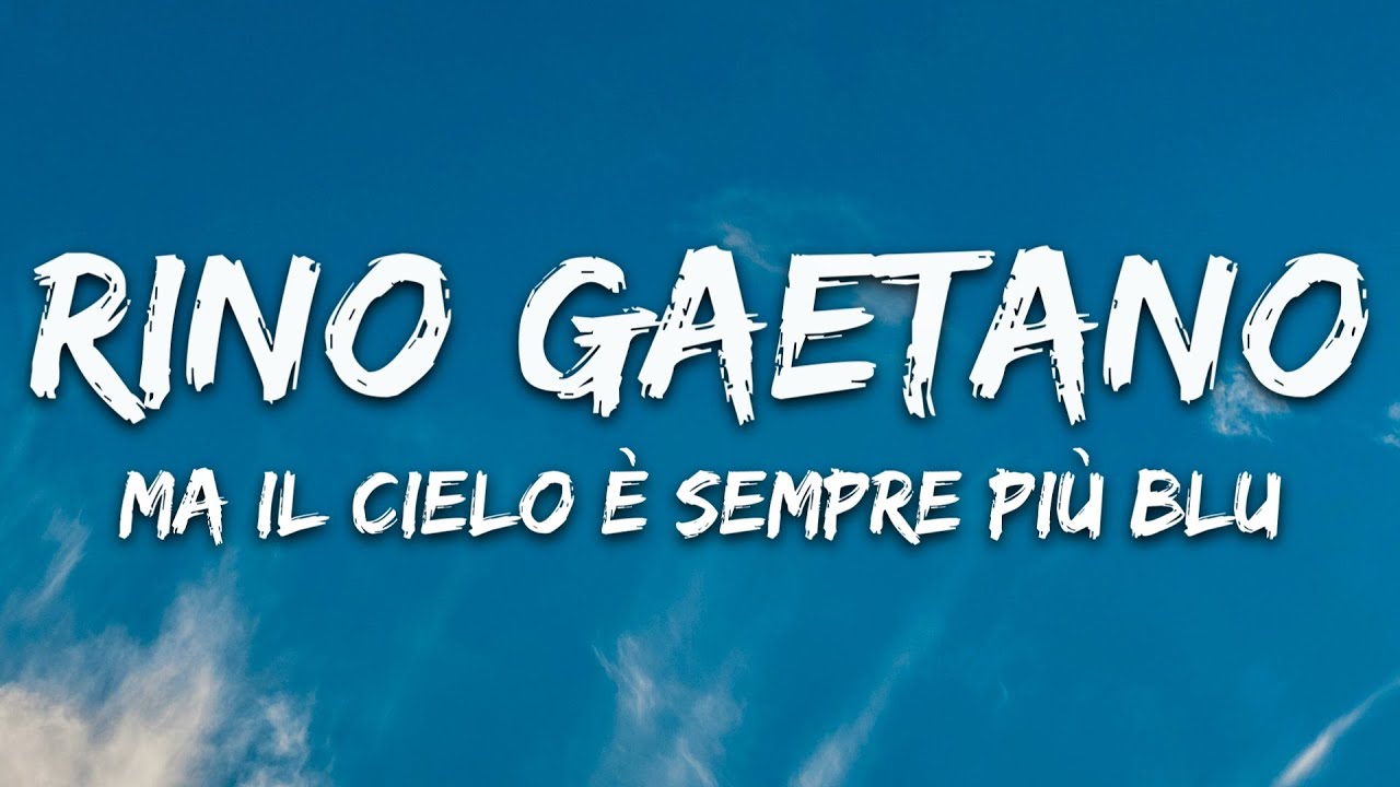 il cielo e' sempre piu' blu