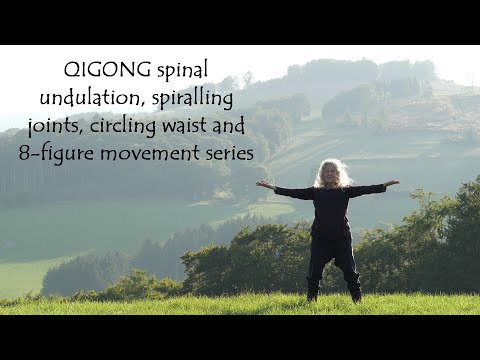 QIGONG Spinal Undulation Spiralling Joints Circling Waist And 8 Figure Movement Series HD 
