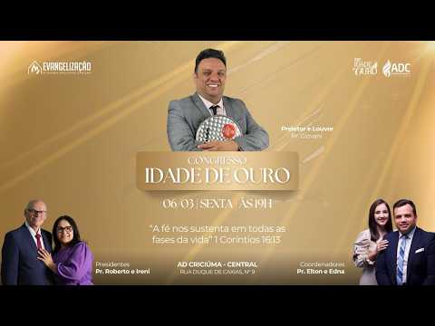 CONGRESSO IDADE DE OURO | AO VIVO | 06 - 03 - 2026.