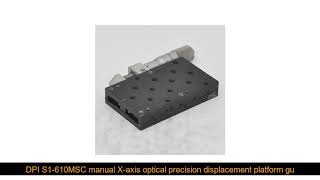 Best DPI S1-610MSC manual X-axis optical precision displacement platform guide rail fine adjustment