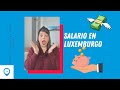 ¿Cuánto es el salario en Luxemburgo?