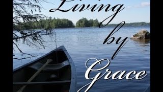Living by Grace - CWC of Natchitoches - Pastor Tim Brown