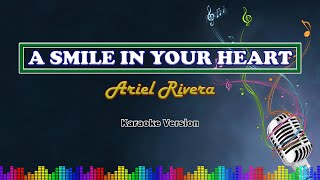 A Smile In Your Heart | Ariel Rivera | Karaoke Instrumental