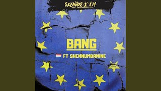 Bang (feat. Shennumbanine)