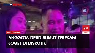Ajie Karim DPRD Sumut Terekam Joget di Tempat Hiburan Malam | Sindo Malam | 11/09