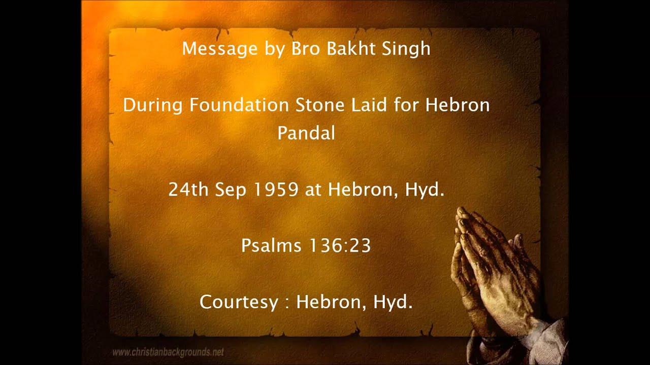 Message By Bro. Bakht Singh - Foundation Stone Laid For Hebron Pandal