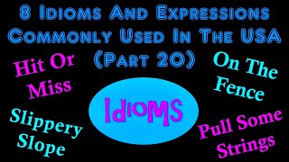 8 Idioms And Expressions Commonly Used In The USA (Part 20)