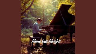 Alone but Alright