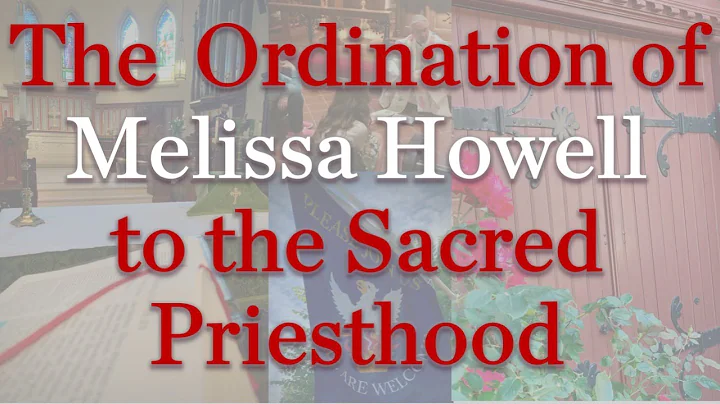 Ordination of Melissa Howell - Priesthood