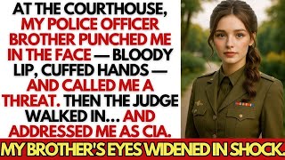 At Court, My Cop Brother Punched Me—Bloody Lip, Cuffed Hands—Then The Judge Came In, Said  “She CIA”