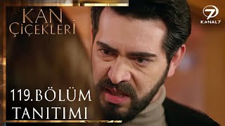Kan Çiçekleri 119. Bölüm Fragmanı