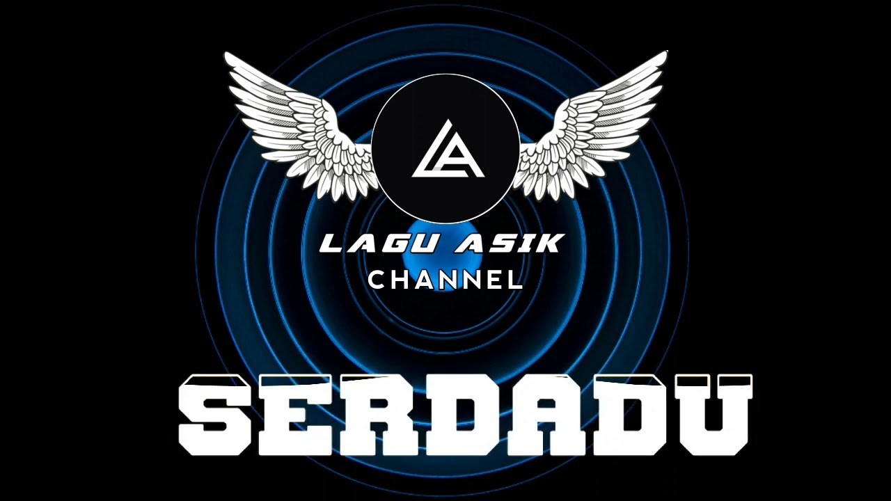 DJ TIK TOK - SERDADU - LAGU ASIK CHANNEL