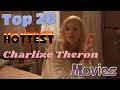 Top 20 Hottest Charlize Theron Movies
