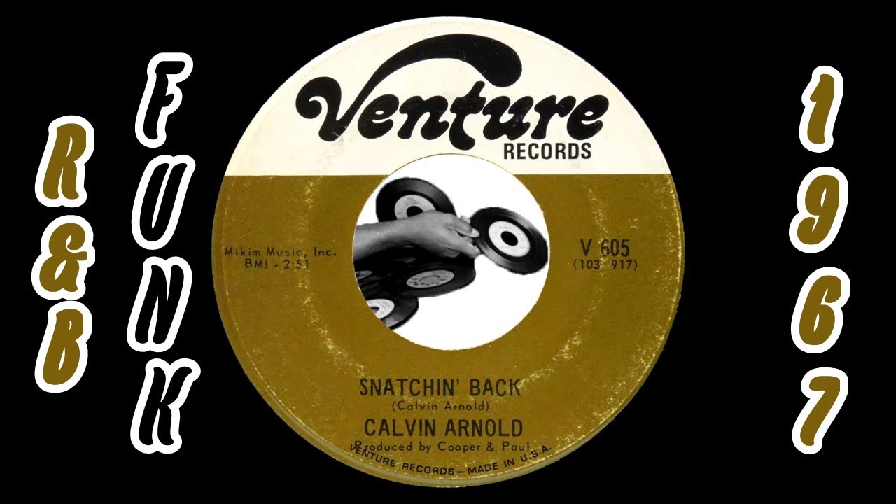 Calvin Arnold - Snatchin' Back [Venture Records] 1967 R&B Soul Funk 45