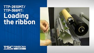 TSC TTP-2610MT/368MT: Loading the ribbon