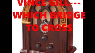 Vince Gillwhich Bridge To Cross