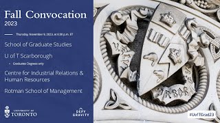 SGS; U of T Scarborough; Rotman School of Management; CIRHR Fall 2023 Convocation