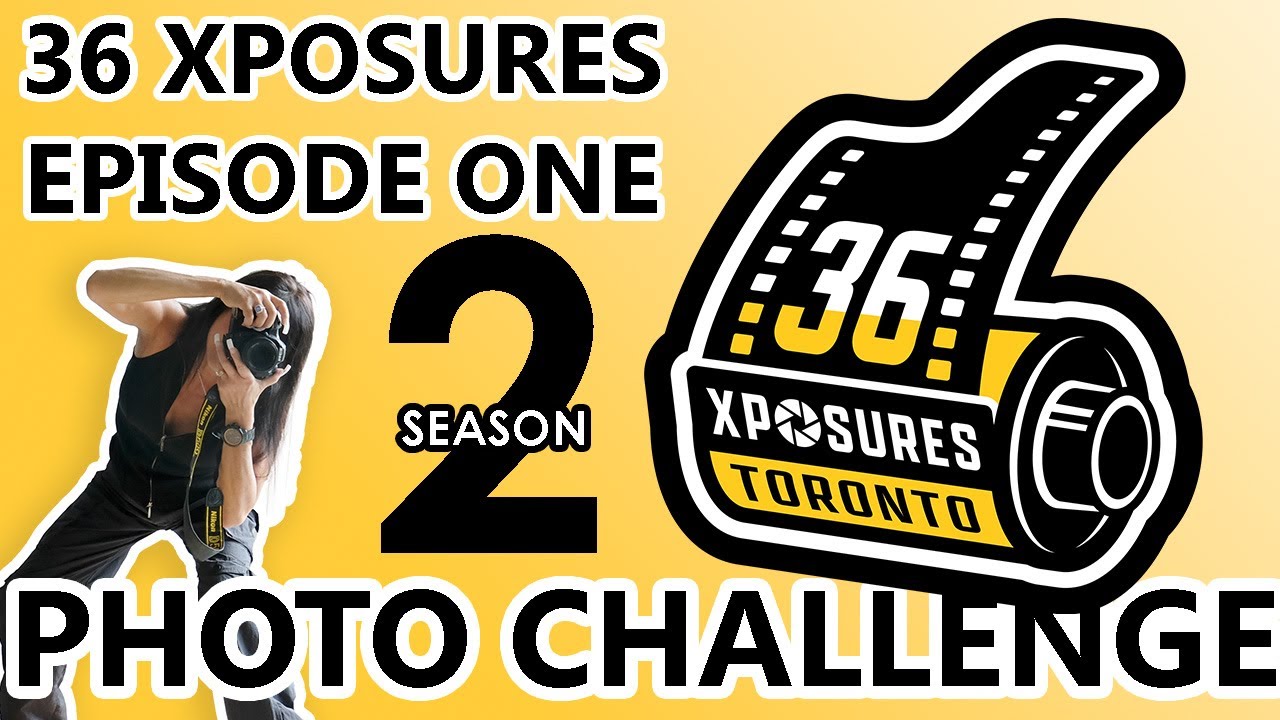 S2 EP1 | Photography Challenge | 36 Xposures