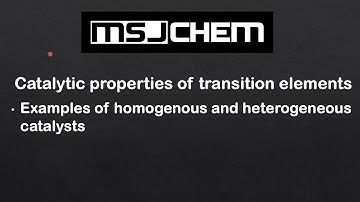 13.1 Catalytic properties of transition elements (HL)