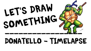 Lets Draw Something - Donatello (Timelapse)