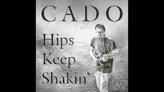 Cado - Hips Keep Shaking' (Audio Only)