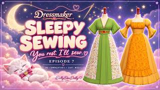 Fall Asleep While I Make Dresses | Dressmaker • No Commentary • Episode 7