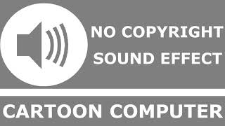 Cartoon Computer | No Copyright Sound Effect