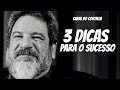 3 Dicas Para O Sucesso - Mario Sergio Cortella