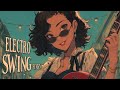 1 Hour Electro Swing Funky Jazz Upbeat Instrumental Workout Focus 