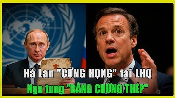 Nga khiến Hà Lan "CỨNG HỌNG" tại LHQ: Đòn TRÍ MẠNG không cần một viên đạn