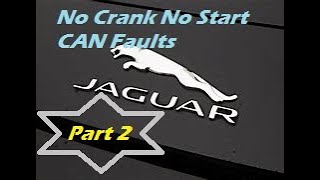 Jaguar X Type No Start No Crank CAN Faults (Part 2)