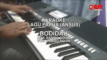 KARAOKE LAGU "BODIDAU" | LAGU PAPUA (ANSUS) | CIPT. RAMBO ROUW