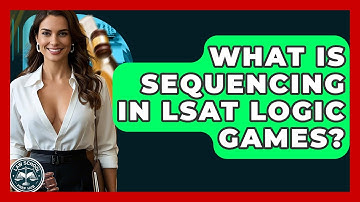 What Is Sequencing In LSAT Logic Games? - Law School Prep Hub
