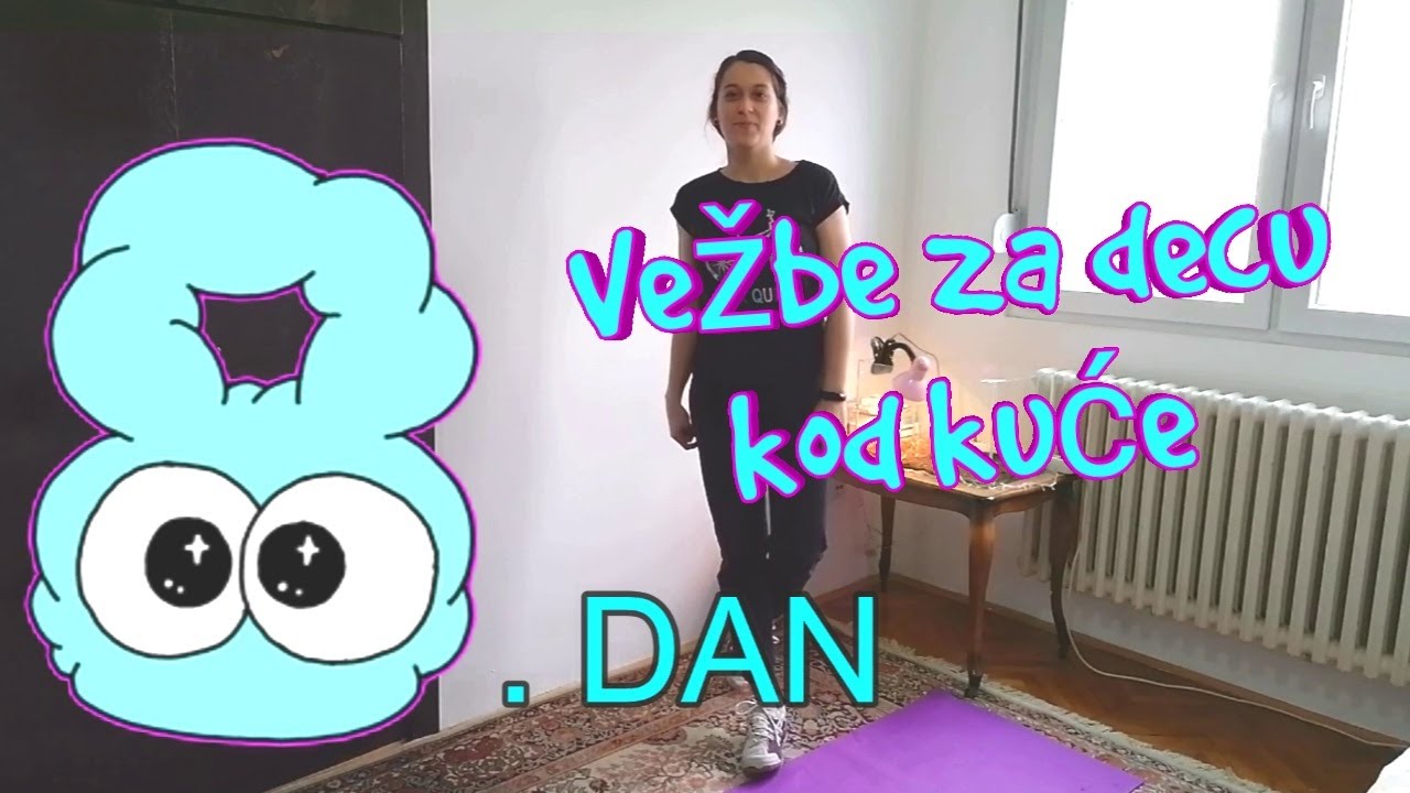 8. DAN Vežbe za decu kod kuće od 3. do 7. godine / 8. DAY Exercise for kids at home
