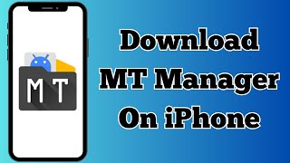 How to Download MT Manager in iPhone | How to Install Download MT Manager on iOS 17