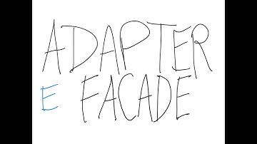 Adapter e Facade