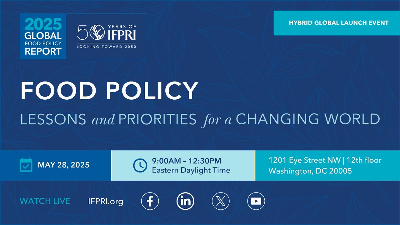 Launch of IFPRI's 2025 Global Food Policy Report - YouTube