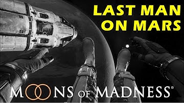 18. Moons of Madness Ending | Last Man on Mars (Gameplay Walkthrough)