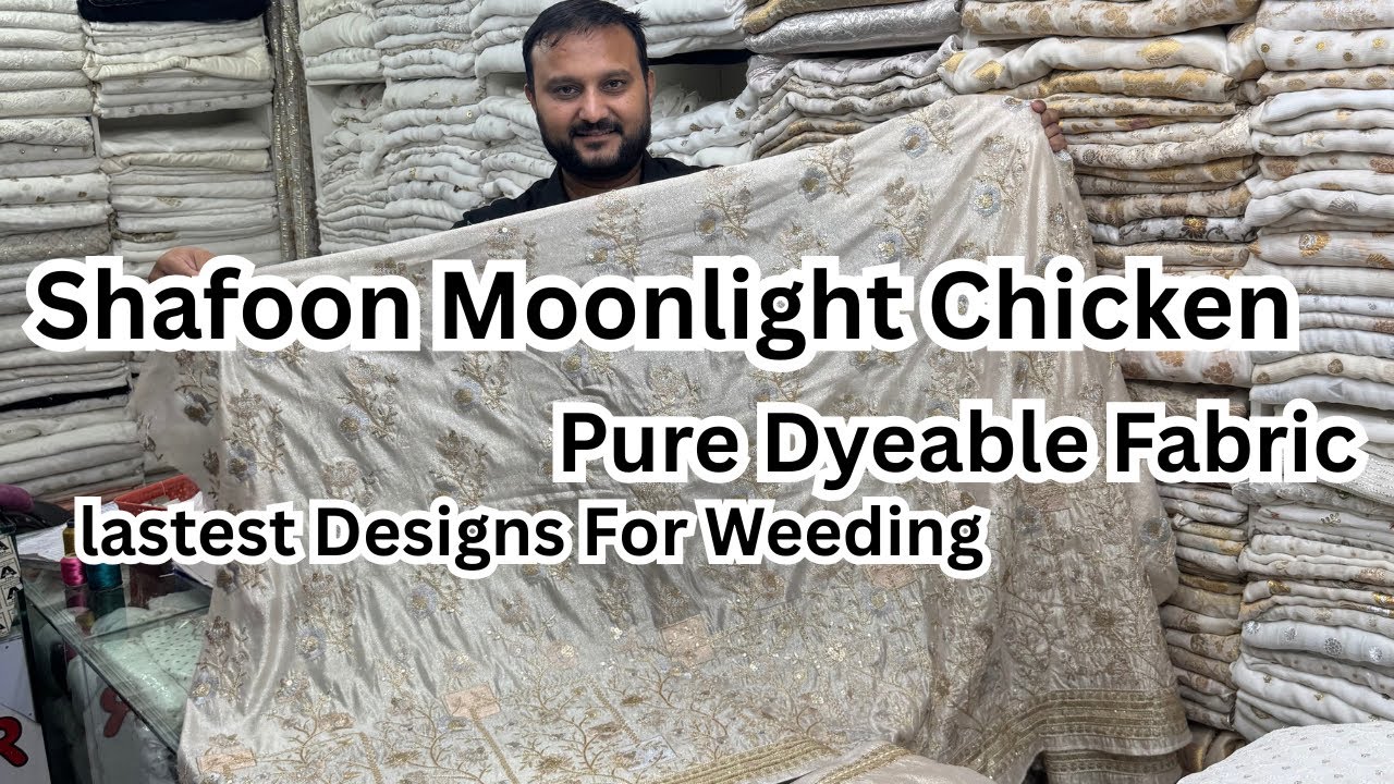 Shafoon Moonlight Chicken kari Fabric | New Article|Ali sitara SilkAnd Zari Center | Dyeable Fabric